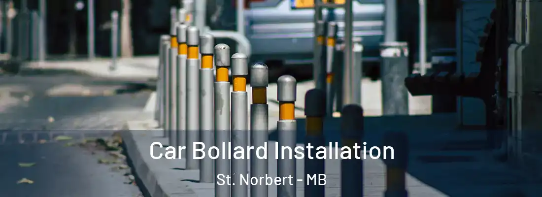  Car Bollard Installation St. Norbert - MB