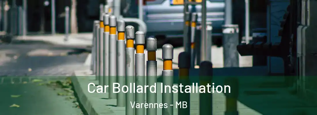  Car Bollard Installation Varennes - MB