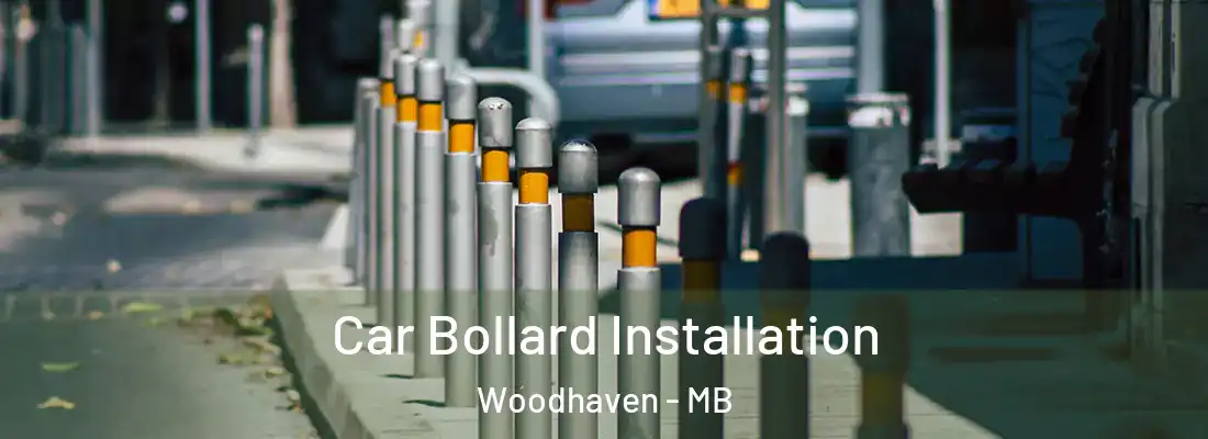  Car Bollard Installation Woodhaven - MB