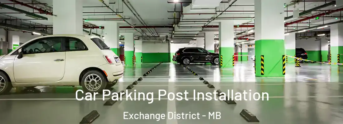  Car Parking Post Installation Exchange District - MB