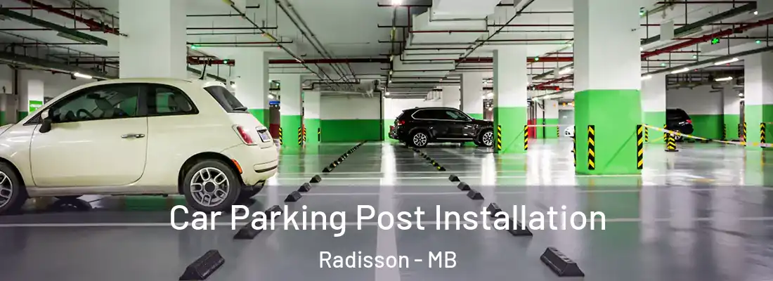 Car Parking Post Installation Radisson - MB