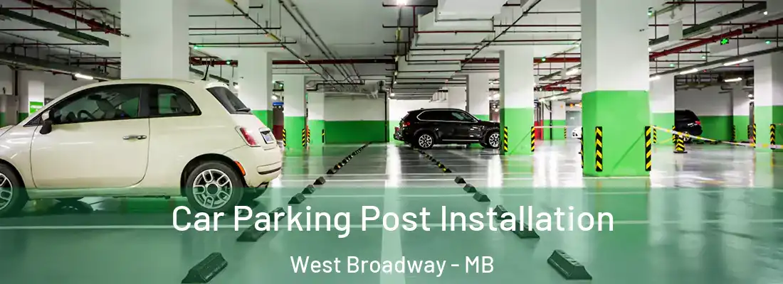  Car Parking Post Installation West Broadway - MB