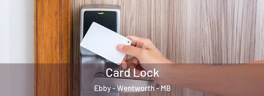  Card Lock Ebby - Wentworth - MB