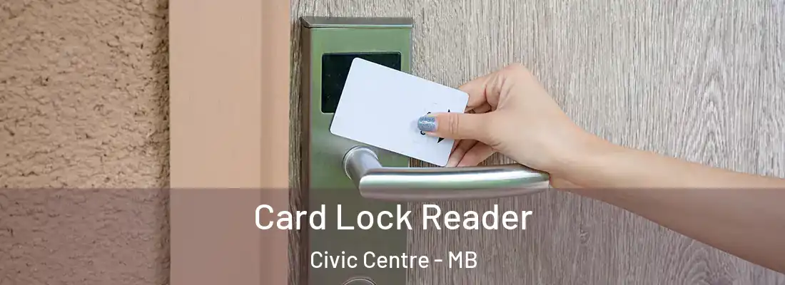  Card Lock Reader Civic Centre - MB