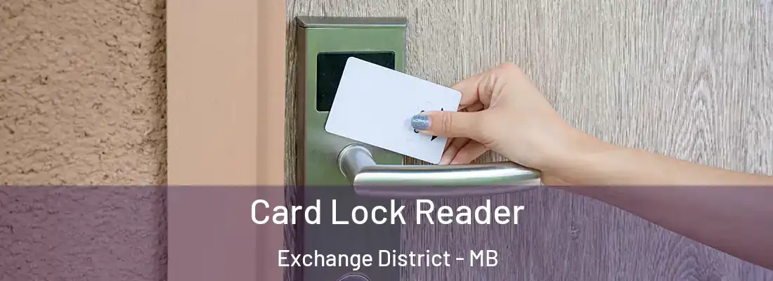  Card Lock Reader Exchange District - MB