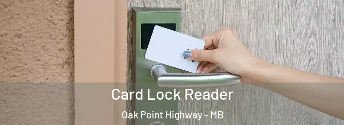  Card Lock Reader Oak Point Highway - MB