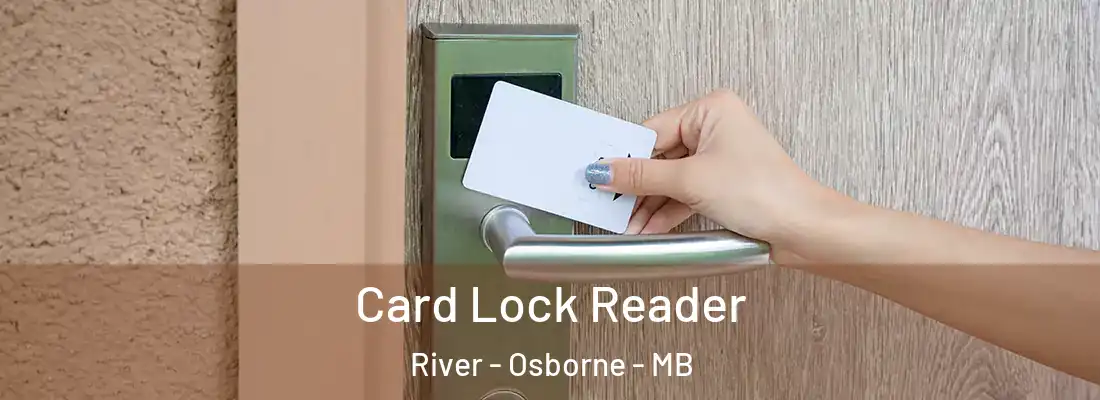  Card Lock Reader River - Osborne - MB