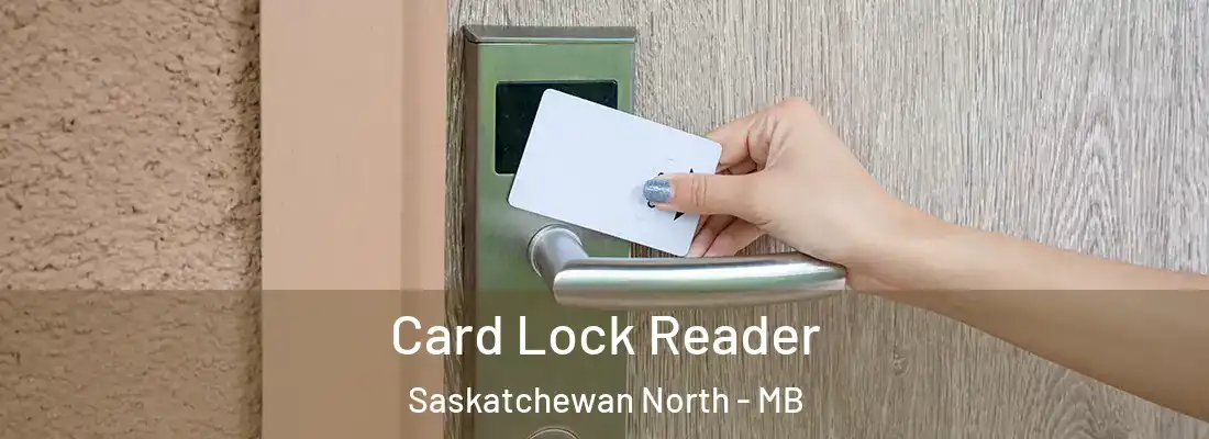  Card Lock Reader Saskatchewan North - MB