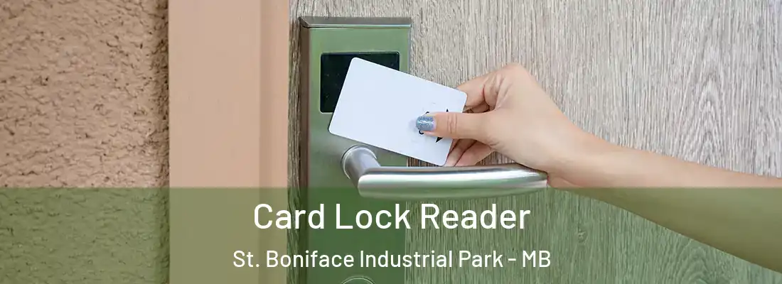  Card Lock Reader St. Boniface Industrial Park - MB
