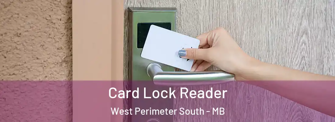 Card Lock Reader West Perimeter South - MB