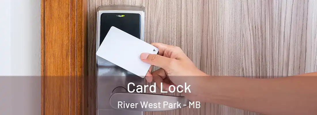  Card Lock River West Park - MB