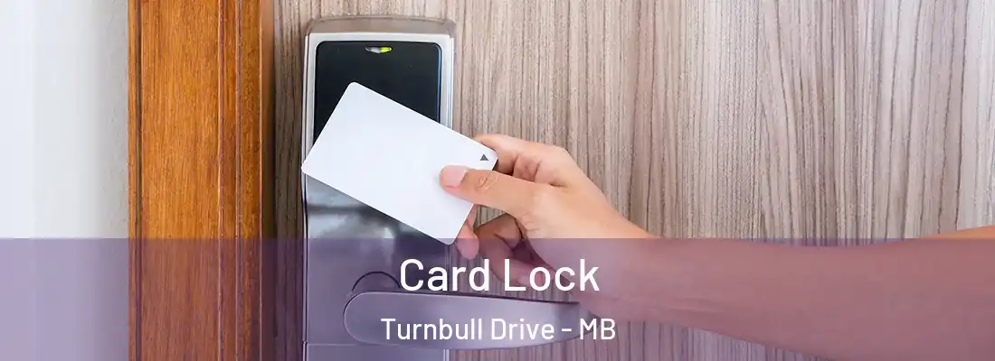  Card Lock Turnbull Drive - MB