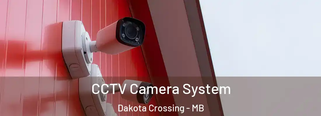  CCTV Camera System Dakota Crossing - MB