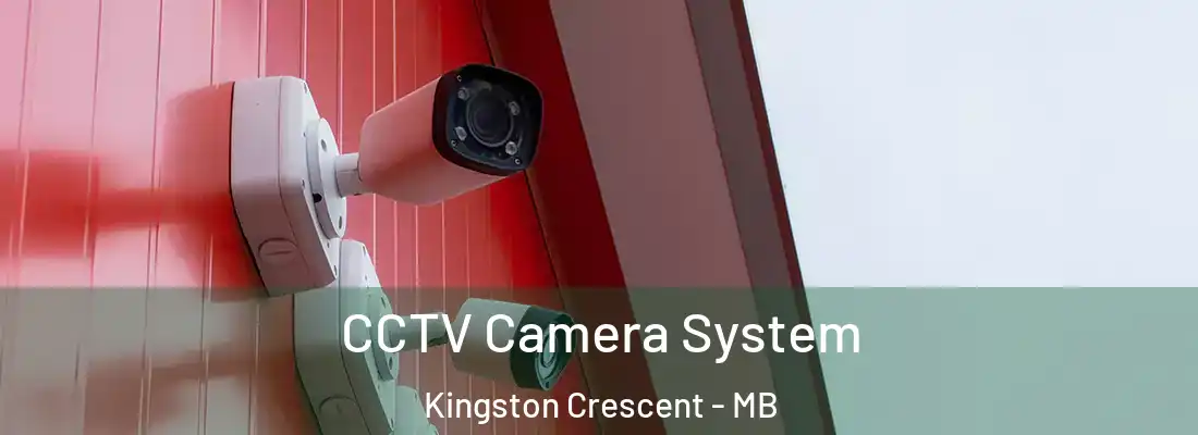 CCTV Camera System Kingston Crescent - MB