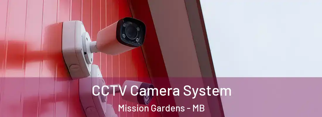  CCTV Camera System Mission Gardens - MB