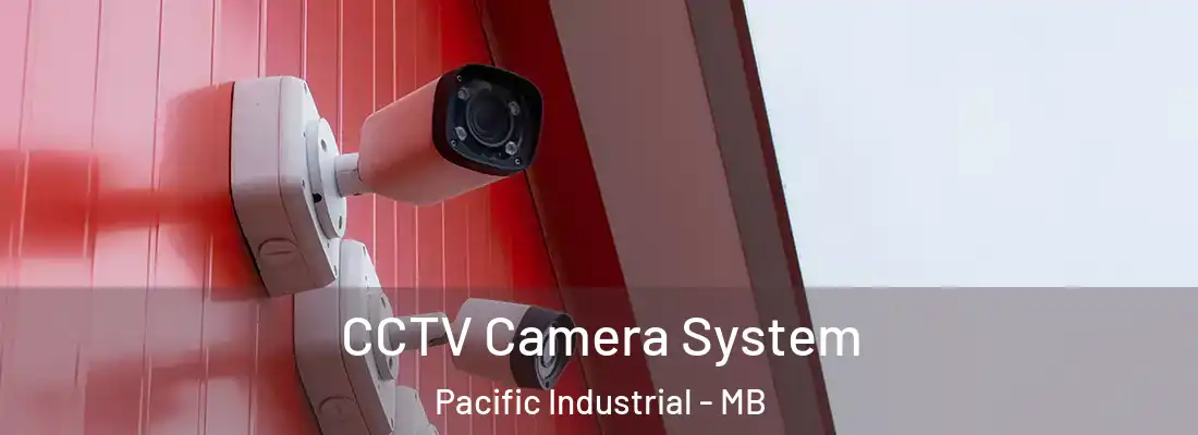  CCTV Camera System Pacific Industrial - MB