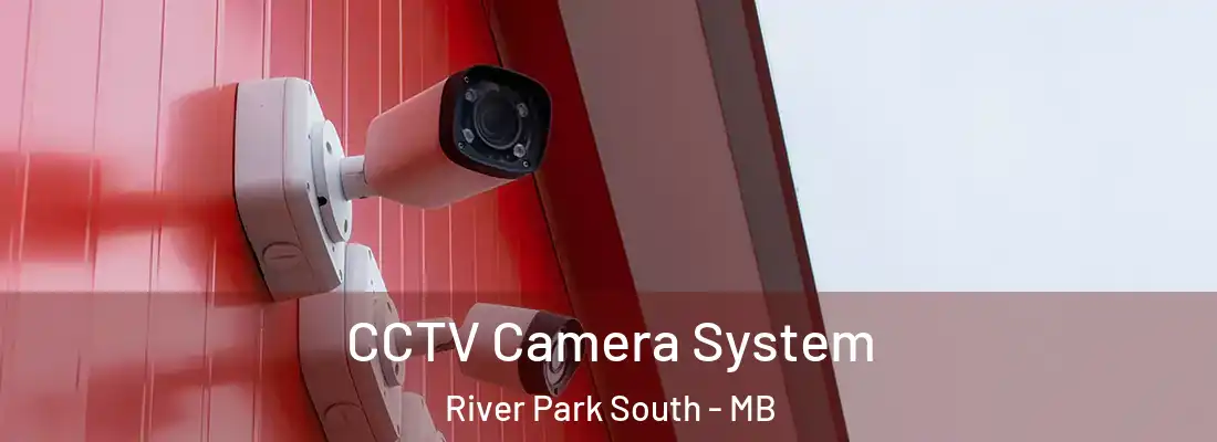  CCTV Camera System River Park South - MB
