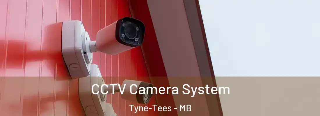  CCTV Camera System Tyne-Tees - MB