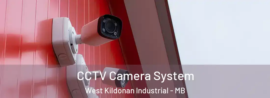  CCTV Camera System West Kildonan Industrial - MB