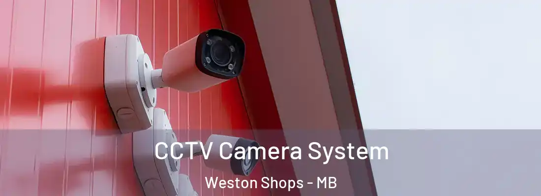  CCTV Camera System Weston Shops - MB