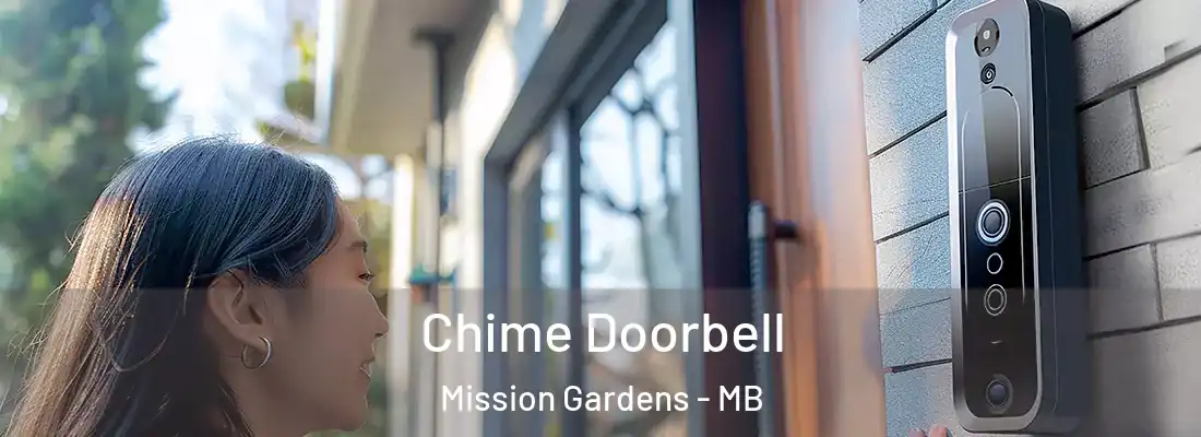  Chime Doorbell Mission Gardens - MB