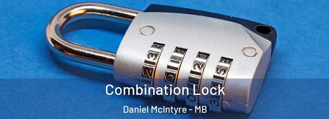  Combination Lock Daniel McIntyre - MB