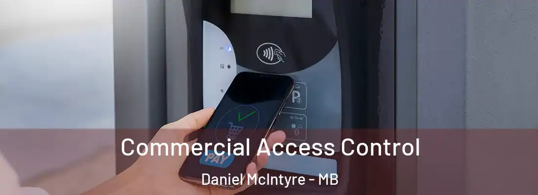  Commercial Access Control Daniel McIntyre - MB