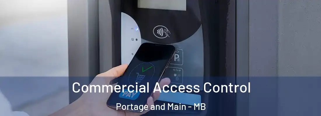  Commercial Access Control Portage and Main - MB