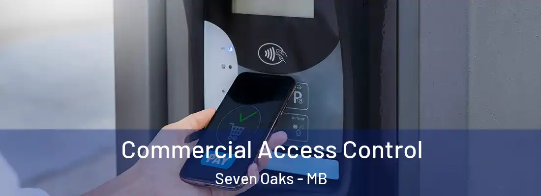  Commercial Access Control Seven Oaks - MB