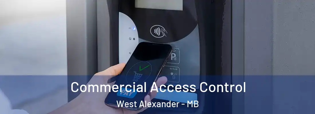  Commercial Access Control West Alexander - MB