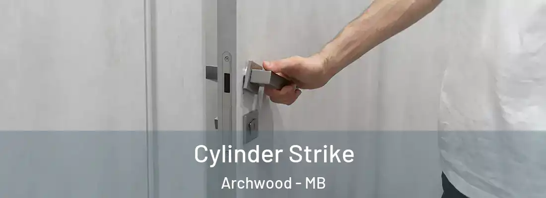  Cylinder Strike Archwood - MB