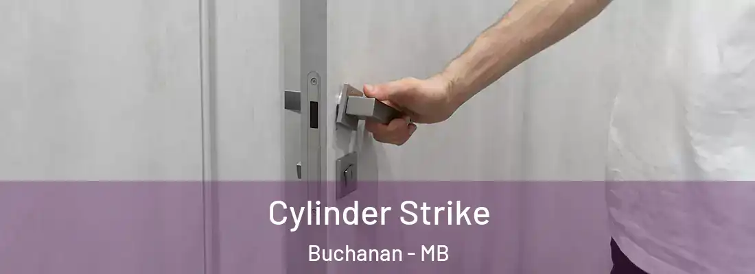  Cylinder Strike Buchanan - MB