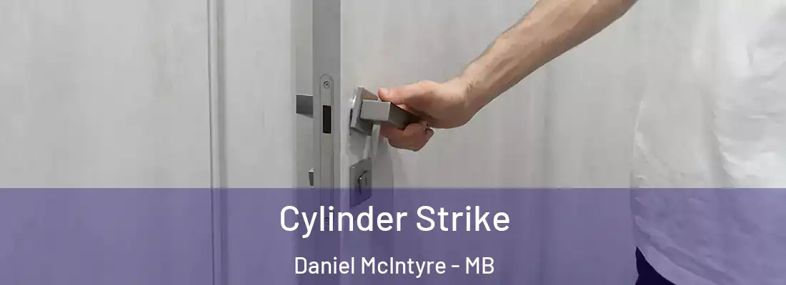  Cylinder Strike Daniel McIntyre - MB