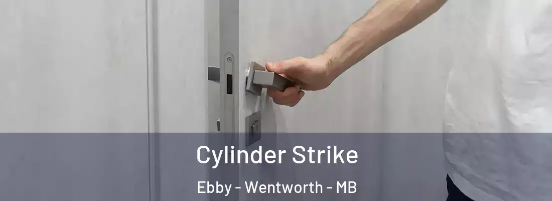  Cylinder Strike Ebby - Wentworth - MB