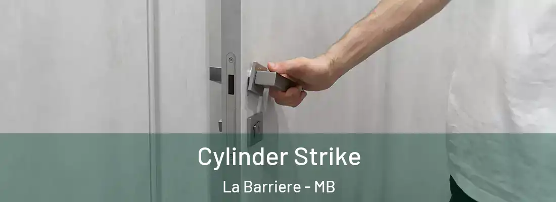  Cylinder Strike La Barriere - MB