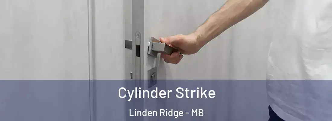  Cylinder Strike Linden Ridge - MB