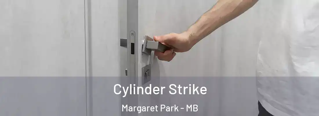  Cylinder Strike Margaret Park - MB