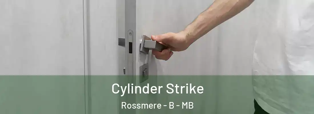  Cylinder Strike Rossmere - B - MB
