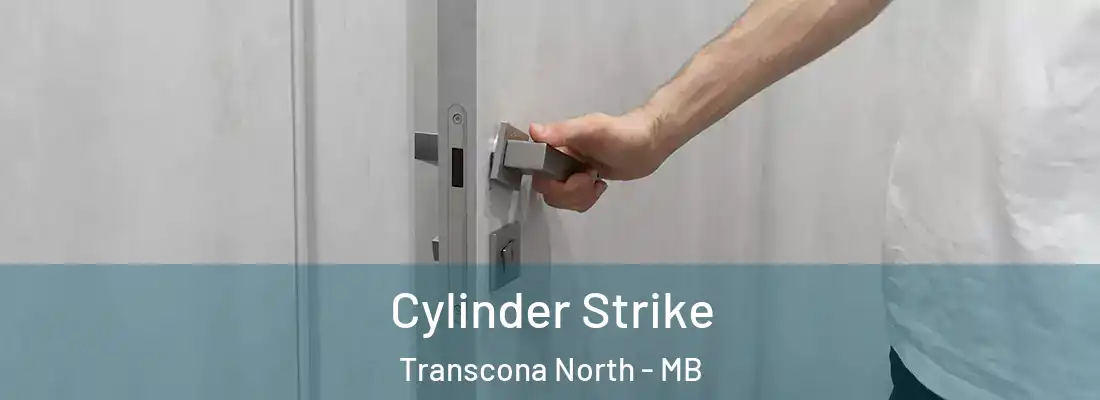  Cylinder Strike Transcona North - MB
