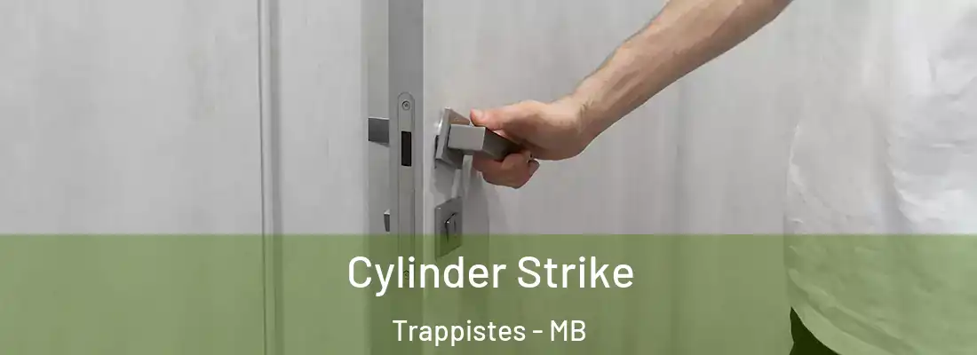  Cylinder Strike Trappistes - MB