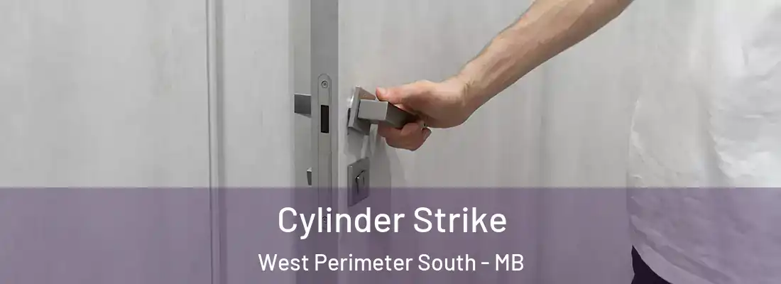  Cylinder Strike West Perimeter South - MB