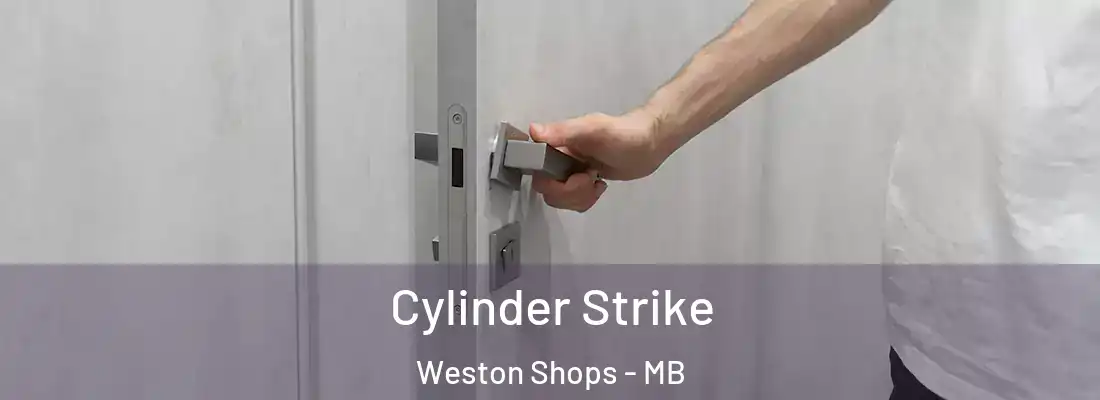  Cylinder Strike Weston Shops - MB