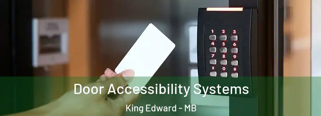  Door Accessibility Systems King Edward - MB