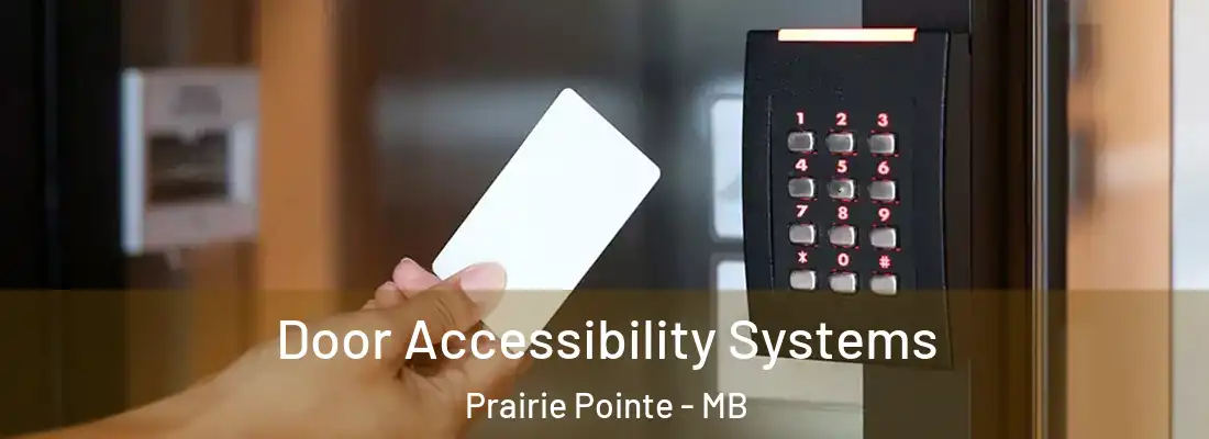  Door Accessibility Systems Prairie Pointe - MB