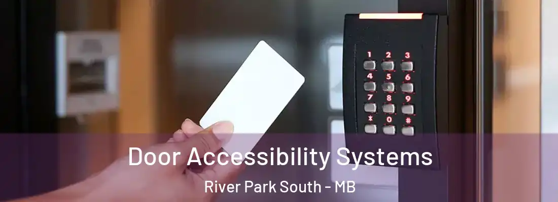  Door Accessibility Systems River Park South - MB