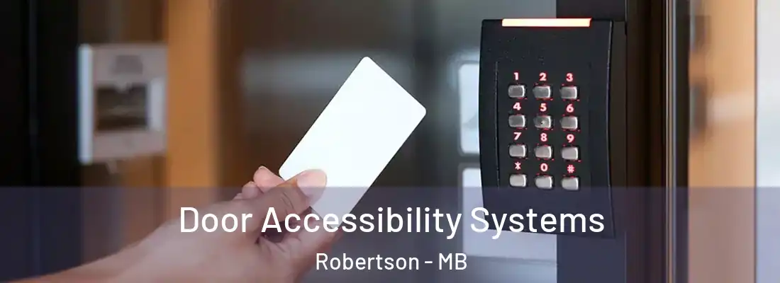  Door Accessibility Systems Robertson - MB