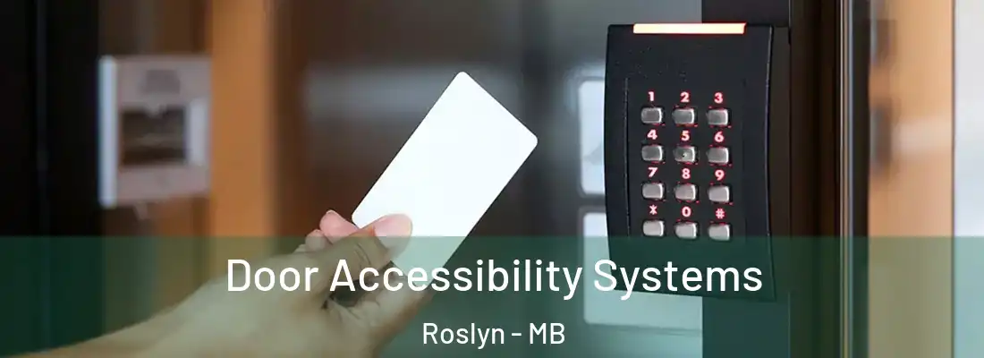  Door Accessibility Systems Roslyn - MB