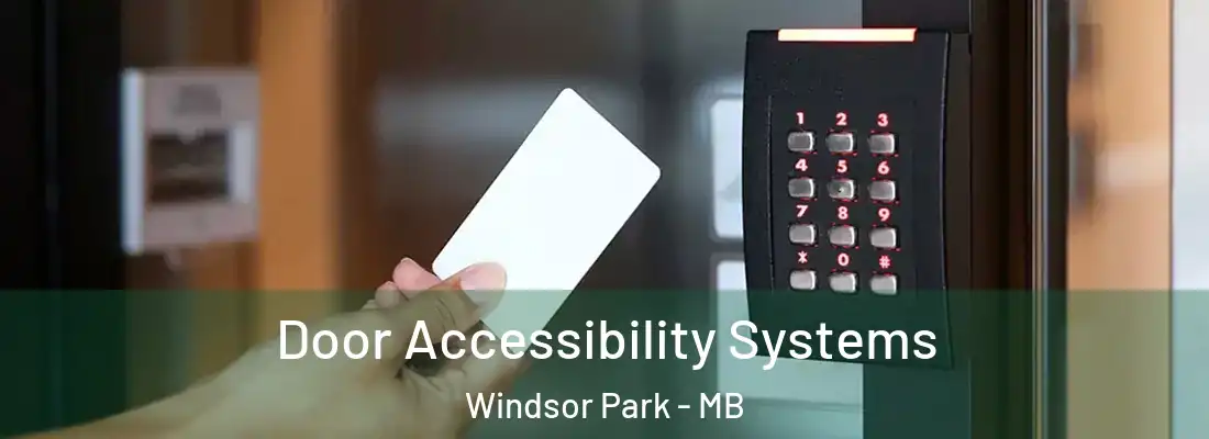  Door Accessibility Systems Windsor Park - MB