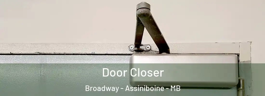  Door Closer Broadway - Assiniboine - MB
