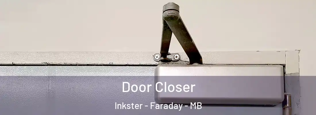  Door Closer Inkster - Faraday - MB
